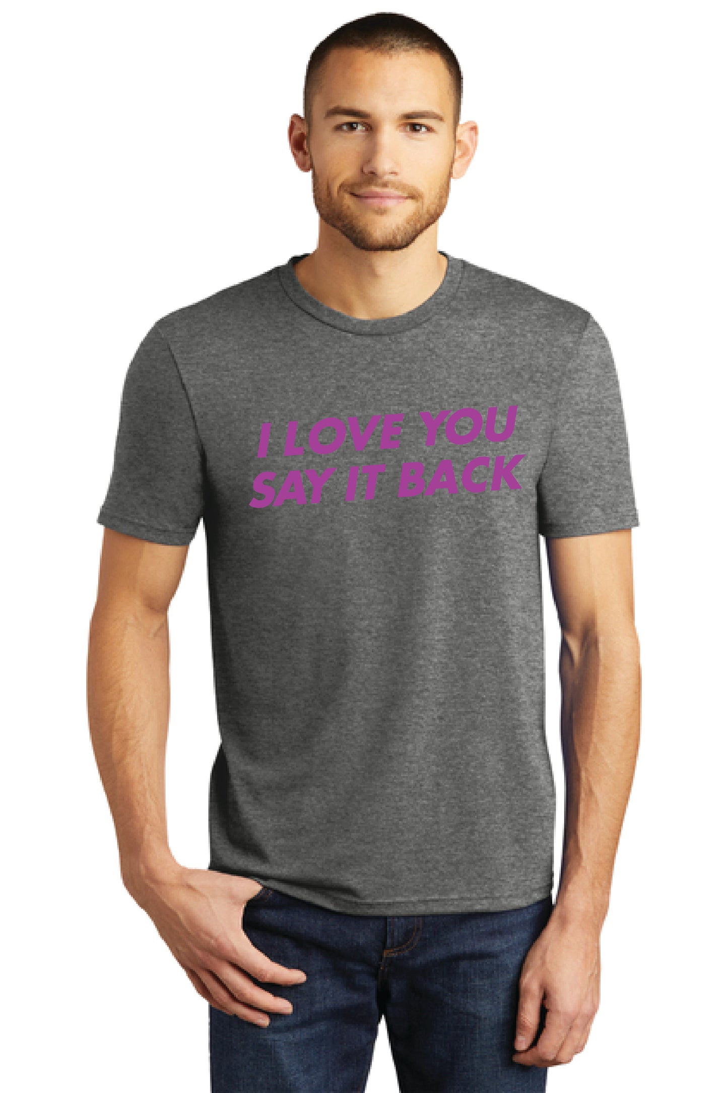 I LOVE YOU SAY IT BACK District ® Perfect Tri ® Tee DM130 KK-23