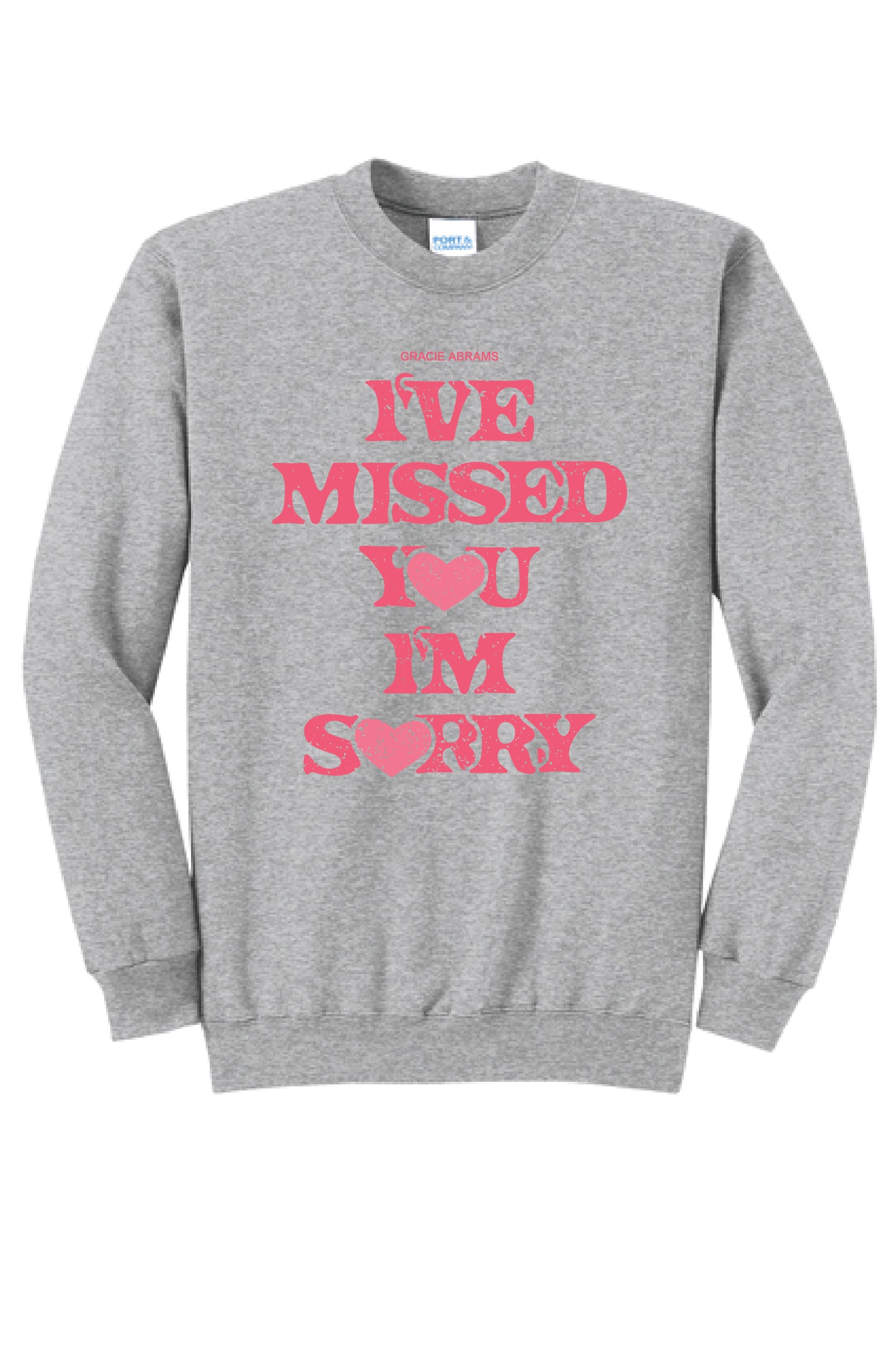 I'VE MISSED YOU I'M SORRY PC78 Port & Company® Core Fleece Crewneck Sweatshirt KK-16