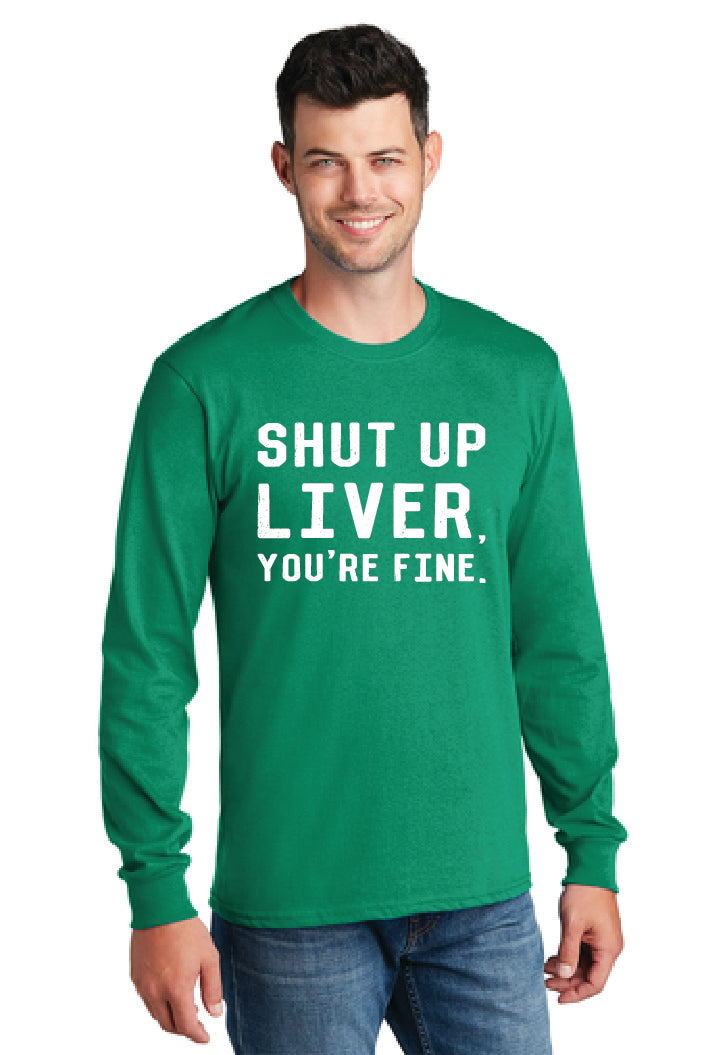 SHUT UP LIVER YOUR FINE PC54LS Port & Company® Long Sleeve Core Cotton Tee 21