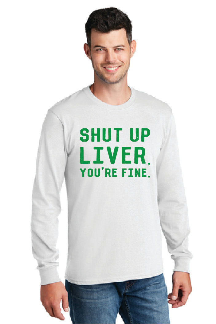 SHUT UP LIVER YOUR FINE PC54LS Port & Company® Long Sleeve Core Cotton Tee 21