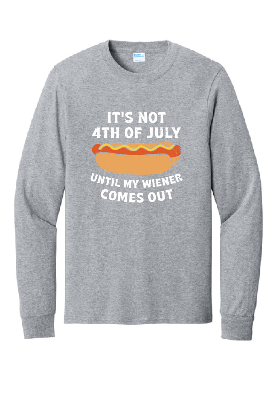 ITS NOT THE 4TH TILL MY WEINER COMES OUT PC54LS Port & Company® Long Sleeve Core Cotton Tee 2